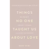 Книга Things No One Taught Us About Love. Як будувати здорові стосунки із собою та оточенням - В. Кінґ BookChef (9786175484753) - Image 1
